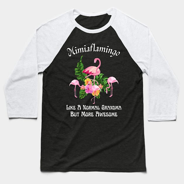 Mimiaflamingo Like A Normal Grandma But More Awesome Baseball T-Shirt by JustBeSatisfied